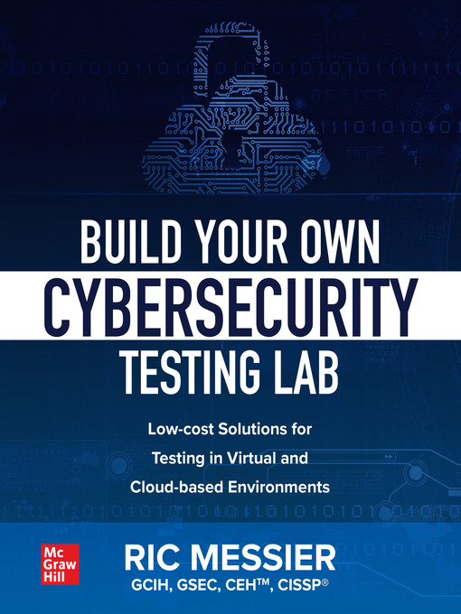 Title details for Build Your Own Cybersecurity Testing Lab by Ric Messier - Available